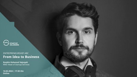 Entrepreneurship ABC From Idea to Business mit Kambis Kohansal Vajargah, Head of Startup-Services der Wirtschaftskammer Österreich und Serial Entrepreneur